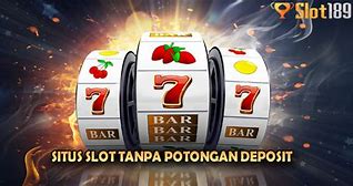 Deposit Slot Tanpa Potongan